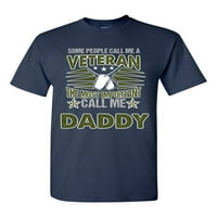 Някои хора ме наричат ​​ветеран Най-важният се обадете ме татко смешно dt тениска за възрастни тениски